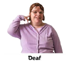 Person pointing at their ear. Text says 'Deaf'